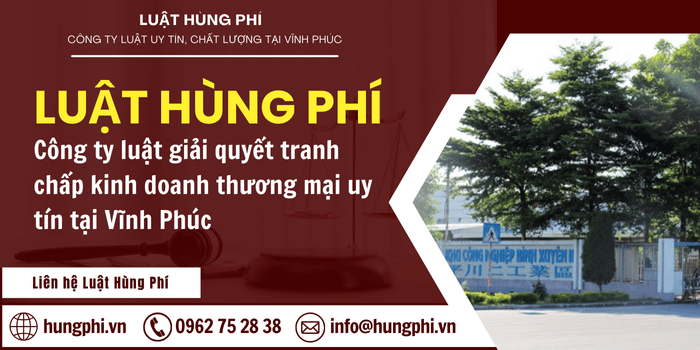 Công ty luật tại Vĩnh Phúc, Công ty luật uy tín giải quyết tranh chấp kinh doanh thương mại tại Vĩnh Phúc