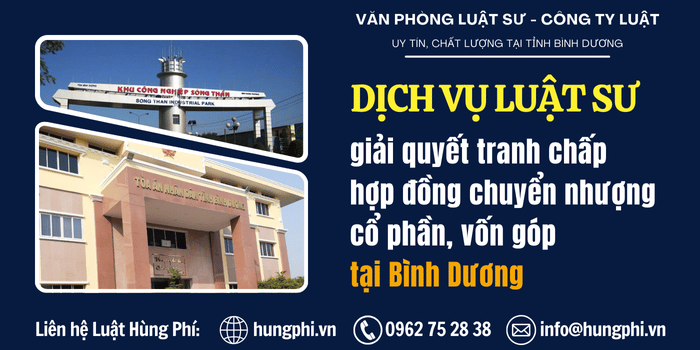 Luật sư giỏi tại Bình Dương, Dịch vụ Luật sư giải quyết tranh chấp hợp đồng chuyển nhượng cổ phần, hợp đồng góp vốn tại Bình Dương