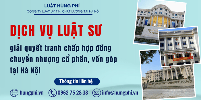 Luật sư tại HN, Dịch vụ Luật sư giải quyết tranh chấp hợp đồng chuyển nhượng cổ phần, vốn góp tại Hà Nội