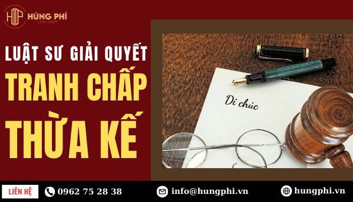luật sư giỏi giải quyết tranh chấp thừa kế hiện nay